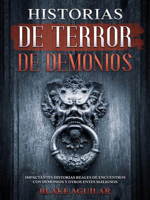 Title details for Historias de Terror de Demonios by Blake Aguilar - Available